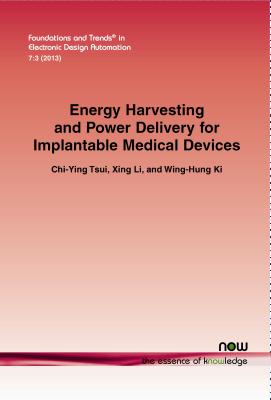 Energy Harvesting and Power Delivery for Implantable Medical Devices - Tsui, Chi-Ying, and Li, Xing, and Ki, Wing-Hung