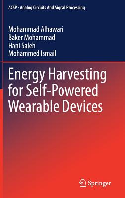 Energy Harvesting for Self-Powered Wearable Devices - Alhawari, Mohammad, and Mohammad, Baker, and Saleh, Hani