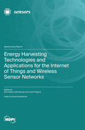 Energy Harvesting Technologies and Applications for the Internet of Things and Wireless Sensor Networks