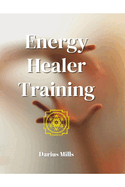 Energy Healer Training: High Intensity Energy Healing Techniques/Chi Energy Exercises