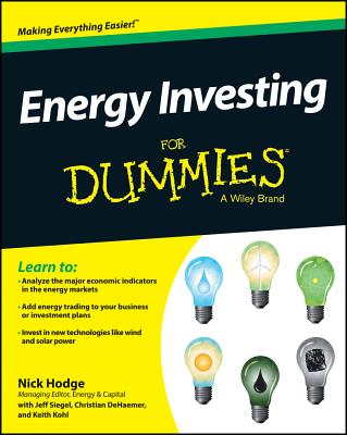 Energy Investing For Dummies - Hodge, Nick, and Siegel, Jeff, and DeHaemer, Christian