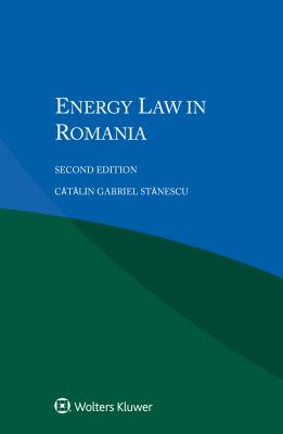 Energy Law in Romania - Stanescu, Catalin Gabriel