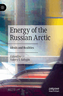 Energy of the Russian Arctic: Ideals and Realities