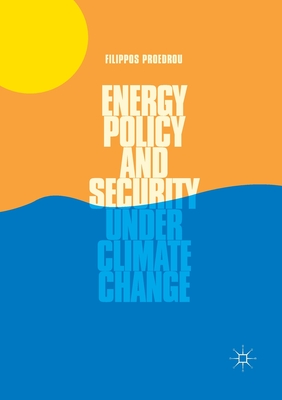 Energy Policy and Security Under Climate Change - Proedrou, Filippos