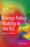 Energy Policy Making in the EU: Building the Agenda