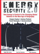 Energy Security 2.0: How Energy is Central to the Changing Global Balance in the New Age of Geography