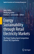 Energy Sustainability through Retail Electricity Markets: The Power Trading Agent Competition (Power TAC) Experience
