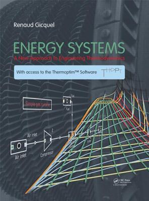 Energy Systems: A New Approach to Engineering Thermodynamics - Gicquel, Renaud