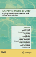 Energy Technology 2019: Carbon Dioxide Management and Other Technologies