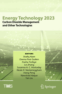 Energy Technology 2023: Carbon Dioxide Management and Other Technologies