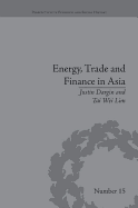 Energy, Trade and Finance in Asia: A Political and Economic Analysis