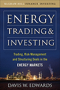 Energy Trading & Investing: Trading, Risk Management and Structuring Deals in the Energy Market