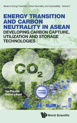 Energy Transition and Carbon Neutrality in Asean: Developing Carbon Capture, Utilization and Storage Technologies - Phoumin, Han (Editor), and Nepal, Rabindra (Editor)