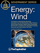 Energy: Wind: The History of Wind Energy, Electricity Generation from the Wind, Types of Wind Turbines, Wind Energy Potential, Offshore Wind Technology, Wind Power on Federal Land, Small Wind Turbines, Economic and Policy Issues, Tax Policy