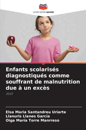 Enfants scolaris?s diagnostiqu?s comme souffrant de malnutrition due ? un exc?s