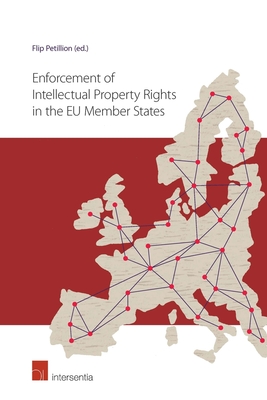 Enforcement of Intellectual Property Rights in the EU Member States - Petillion, Flip (Editor)