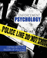 Enforcement Psychology: Coping with the Rigors of Policing