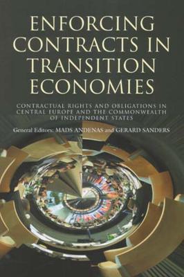 Enforcing Contracts in Transition Economies: Contractual Rights and Obligations in Central Europe - Andenas, Mads, Ma, Dphil, PhD (Editor), and Sanders, Gerard (Editor)