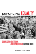 Enforcing Equality: Congress, the Constitution, and the Protection of Individual Rights