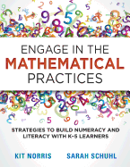 Engage in the Mathematical Practices: Strategies to Build Numeracy and Literacy with K-5 Learners