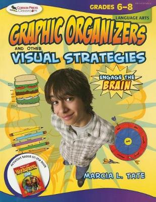 Engage the Brain: Graphic Organizers and Other Visual Strategies, Language Arts, Grades 6-8 - Tate, Marcia L
