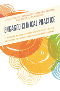 Engaged Clinical Practice: Preparing Mentor Teachers and University-Based Educators to Support Teacher Candidate Learning