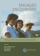 Engaged Encounters: Thinking about Forces, Fields and Friendships with Monique Nuijten