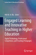 Engaged Learning and Innovative Teaching in Higher Education: Digital Technology, Professional Competence, and Teaching Pedagogies