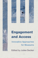 Engagement and Access: Innovative Approaches for Museums