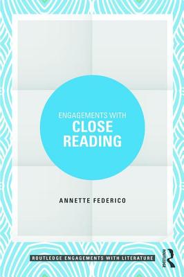 Engagements with Close Reading - Federico, Annette