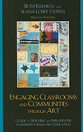 Engaging Classrooms and Communities through Art: The Guide to Designing and Implementing Community-Based Art Education