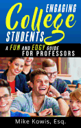 Engaging College Students: A Fun and Edgy Guide for Professors