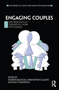 Engaging Couples: New Directions in Therapeutic in Work with Families