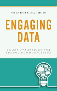 Engaging Data: Smart Strategies for School Communication