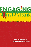 Engaging Extremists: Trade-Offs, Timing, and Diplomacy