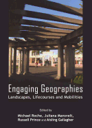 Engaging Geographies: Landscapes, Lifecourses and Mobilities