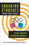 Engaging Students Through Campus Libraries: High-Impact Learning Models
