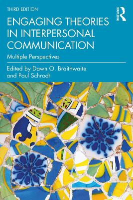 Engaging Theories in Interpersonal Communication: Multiple Perspectives - Braithwaite, Dawn O (Editor), and Schrodt, Paul (Editor)