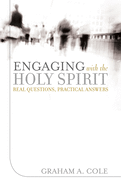 Engaging with the Holy Spirit: Real Questions, Practical Answers