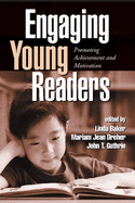 Engaging Young Readers: Promoting Achievement and Motivation