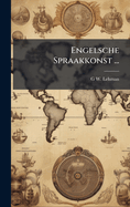 Engelsche Spraakkonst ...