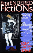Engendered Fiction: Analysing Gender in the Production and Reception of Texts
