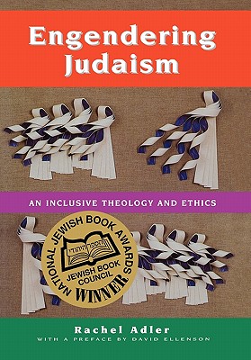 Engendering Judaism: An Inclusive Theology and Ethics - Adler, Rachel, Rabbi, PhD