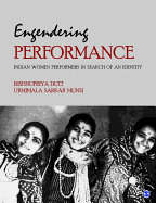 Engendering Performance: Indian Women Performers in Search of an Identity