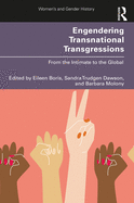 Engendering Transnational Transgressions: From the Intimate to the Global