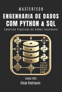 ENGENHARIA DE DADOS COM PYTHON E SQL - Edio 2025: Construa Pipelines de Dados Escalveis