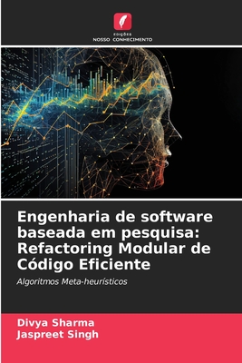 Engenharia de software baseada em pesquisa: Refactoring Modular de C?digo Eficiente - Sharma, Divya, and Singh, Jaspreet