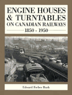 Engine Houses and Turntables on Canadian Rail