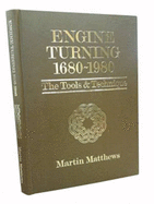 Engine Turning, 1680-1980: The Tools and Technique