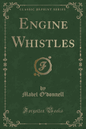 Engine Whistles (Classic Reprint)